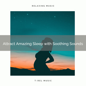 2021: Attract Amazing Sleep with Soothing Sounds