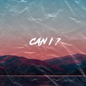 Can I(feat. Avanthay and Ceazor)