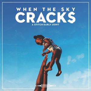 When the Sky Cracks