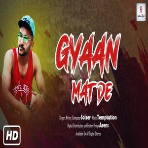 Gyaan Mat De by Solzer (Explicit)