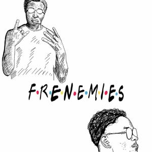 Frenemies (Explicit)