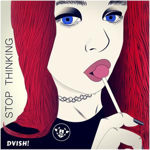 Stop Thinking (Extended Version)