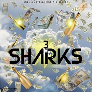 3 Sharks (feat. Scoe X & NFG JahJah) [Explicit]