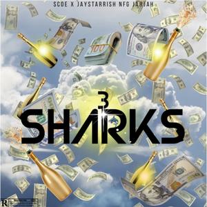 3 Sharks (feat. Scoe X & NFG JahJah) (Explicit)