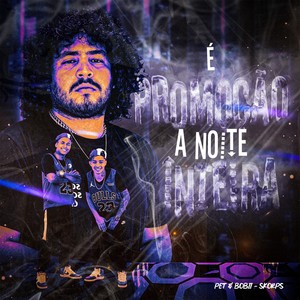 É Promoção a Noite Inteira (Explicit)