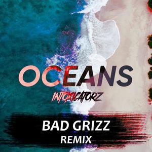 Oceans (Bad Grizz Remix)