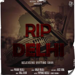 Rip Delhi (feat. Prabh Aujla & Jazz Virk)