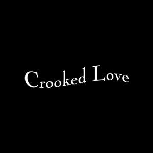 CROOKED LOVE 2 (Explicit)