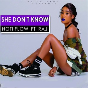 She Don't Know(ft. Raj)