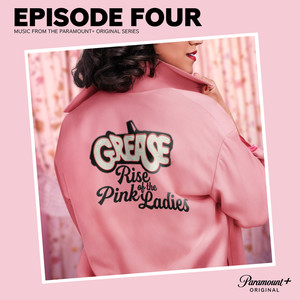 Grease: Rise of the Pink Ladies - Episode Four (Music from the Paramount+ Original Series)