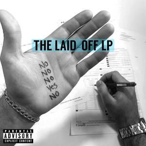 The Laid-Off (Explicit)