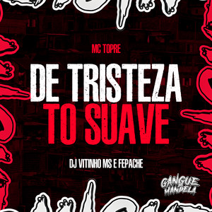 De Tristeza to Suave (Explicit)