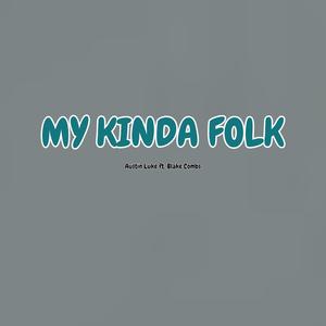 My Kinda Folk (feat. Blake Combs)