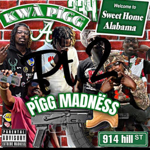 Pigg Madness (feat. Ace Ducatii & Kwa Pigg) [Explicit]