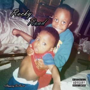 Rocky Road #SteppingForBuxk (Explicit)