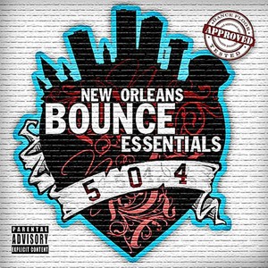 New Orleans Bounce Essentials, Vol. 1 (Explicit)