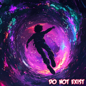 Do Not Exist (Explicit)