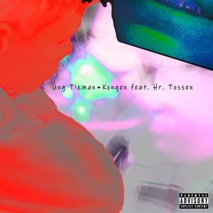 Konge (feat. Hr. Tossen & Hr. Bossen) (Remix|Explicit)