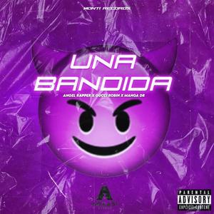 Una Bandida (feat. Angel Rapper, Guxxi Robin, Manga DR)