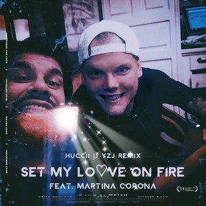 Set My Love On Fire - (HucciI/YZJ Remix)