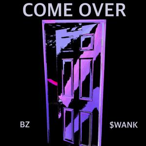 COME OVER/ PURSUIT (feat. $wank) [Explicit]