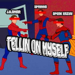 Tellin On Myself (feat. Sprinna & jjLamar)