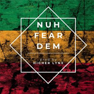 Nuh Fear Dem Riddim