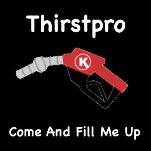 Come And Fill Me Up (Explicit)