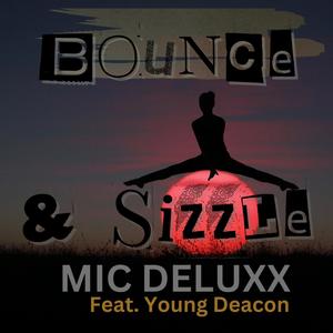 Bounce & Sizzle (feat. Young Deacon)