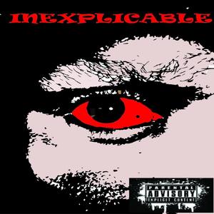 Inexplicable (Explicit)