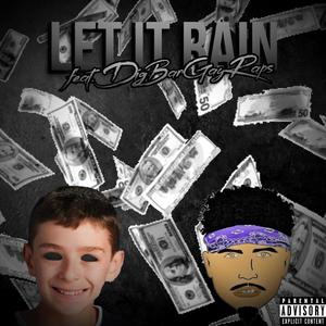 Let It Rain (feat. DigBar) (Explicit)