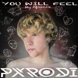 You Will Feel My Absence (Explicit)