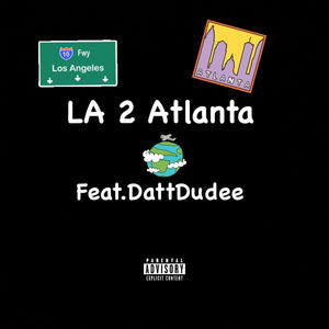 La 2 Atlanta (feat. DattDudee) (Explicit)