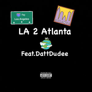 La 2 Atlanta (feat. DattDudee) [Explicit]