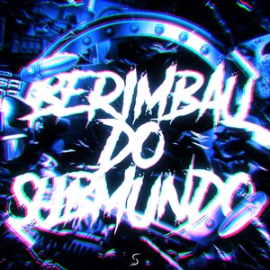 Berimbau do Submundo (Explicit)