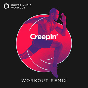 Creepin' (Extended Workout Remix 150 BPM)