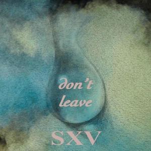 don't leave (Explicit)