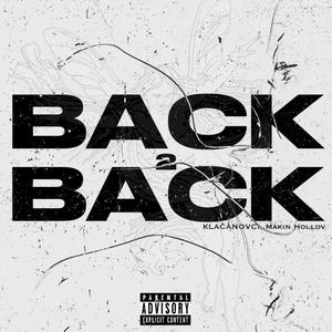 BACK2BACK (feat. Makin Hollov) [Explicit]