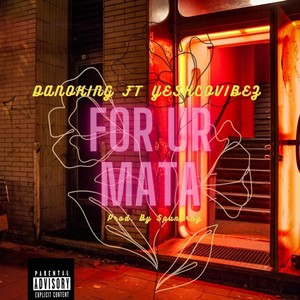 For Ur Mata (feat. Yeskco Vibez) [Explicit]