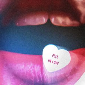 Fell In Love (Explicit)