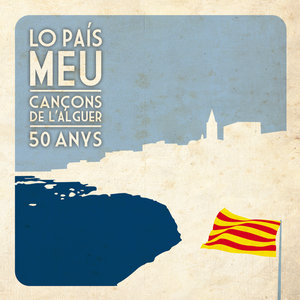 Lo País Meu (Cançons de L'Alguer, 50 Anys) [Deluxe Edition]