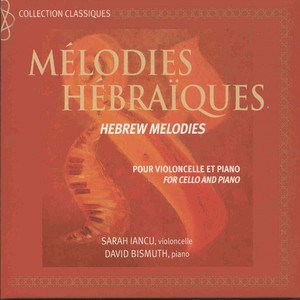 Mélodies hébraïques (Arr. for Cello and Piano)