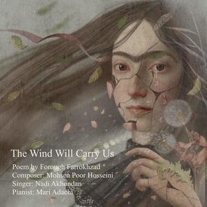 The Wind Will Carry Us