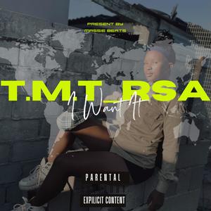 I want it (feat. T.M.T_RSA) [Explicit]