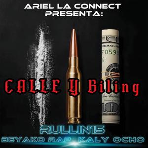 Calle y Billing (feat Kaly Ocho Beyako Rap & Rulling15) [Explicit]