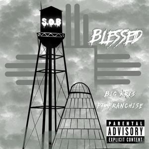 Blessed (feat. FRANCHI$E) (Explicit)