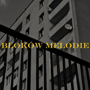 BLOKÓW MELODIE (Explicit)