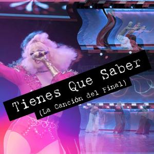 Tienes Que Saber (La Canción del Final)