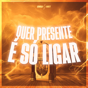 Quer Presente É Só Ligar (Explicit)