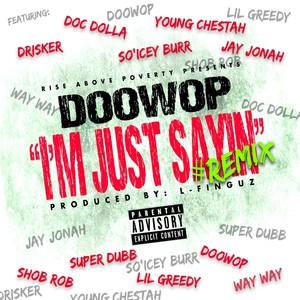 I'm Just Sayin'[feat. Way Way] (Remix|Explicit)